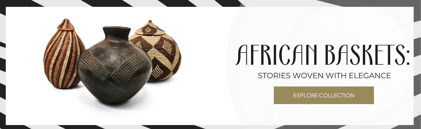 African Baskets: Stories Woven with Elegance